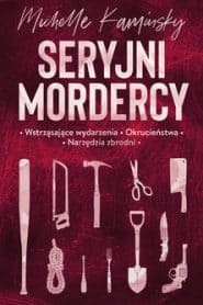 Seryjni mordercy – Michelle Kaminsky
