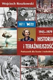 Historia i Teraźniejszość Podręcznik 1945–1979 – Wojciech Roszkowski