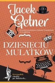 Dziesięciu Mulatków – Jacek Getner