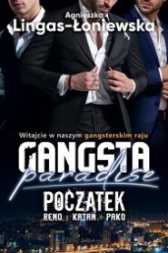 Gangsta Paradise. Początek – Agnieszka Lingas-Łoniewska