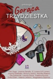 Gorąca trzydziestka antologia – Agnieszka Lingas-Łoniewska