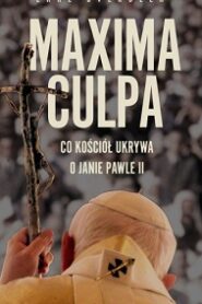 Maxima Culpa. Co kościół ukrywa o Janie Pawle II – Ekke Overbeek