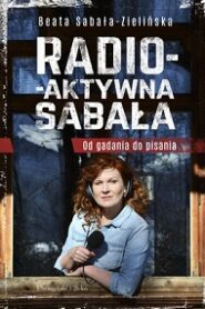 Radio-aktywna Sabała – Beata Sabała-Zielińska