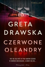 Czerwone oleandry – Greta Drawska