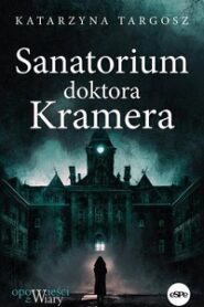 Sanatorium doktora Kramera – Katarzyna Targosz