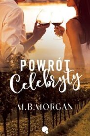 Powrót celebryty – M.B. Morgan