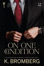 On One Condition – K. Bromberg